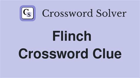 to flinch in pain Crossword Clue .